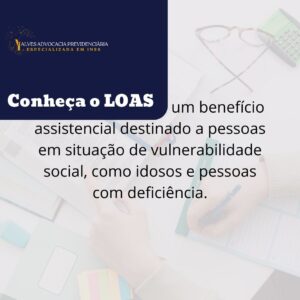 Você conhece o LOAS – Benefício de Prestação Continuada?